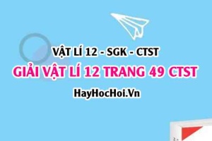 Giải Vật lí 12 trang 49 Chân trời sáng tạo SGK